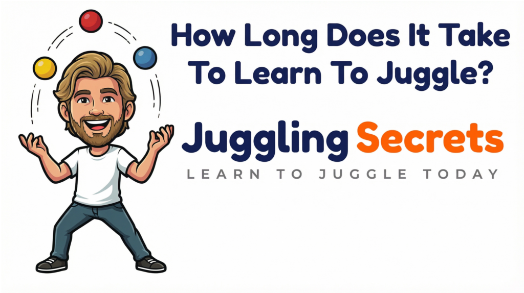 how long does it take to learn how to juggle