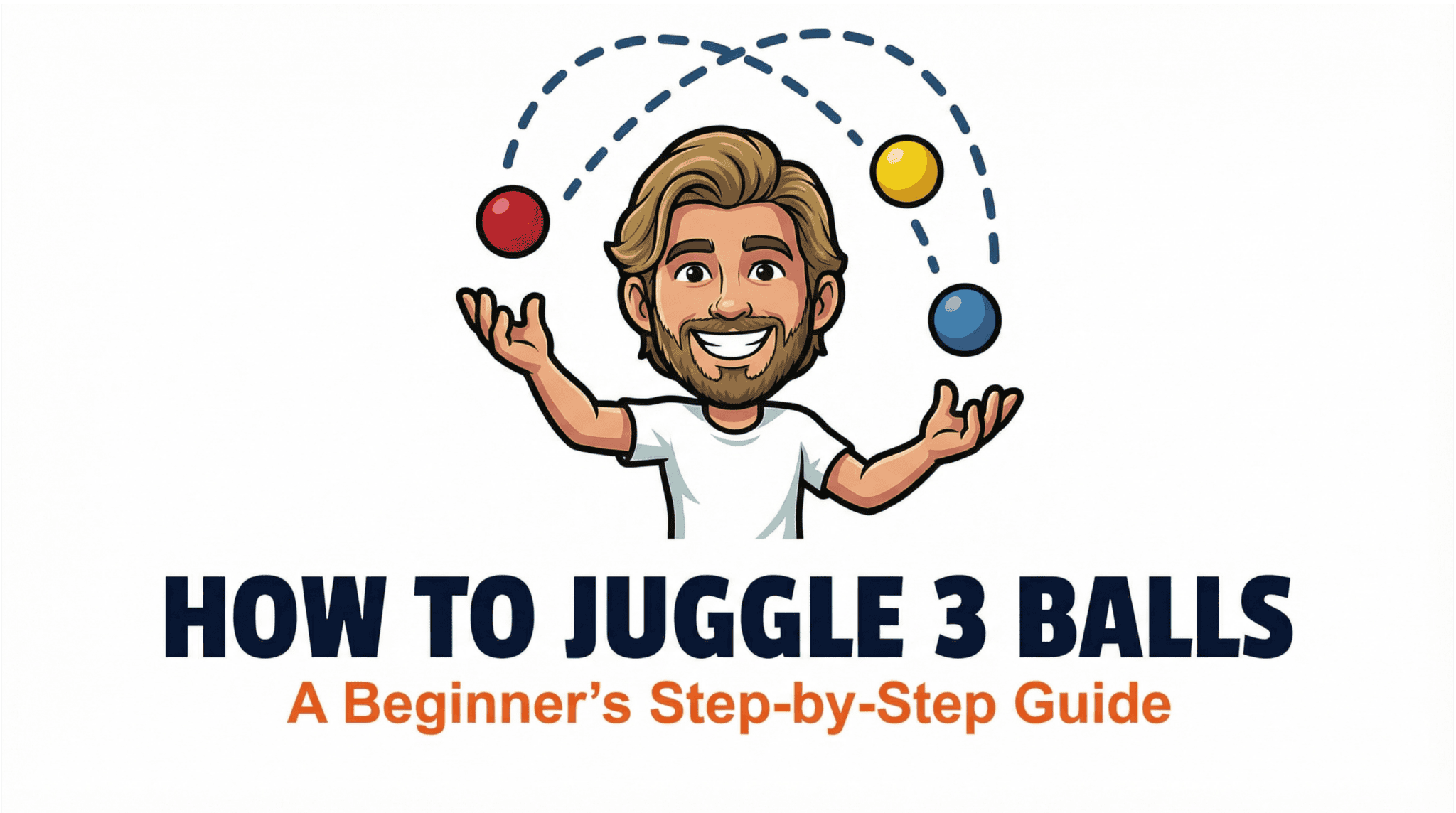 How to Juggle 3 Balls: The Easiest Step-by-Step Guide